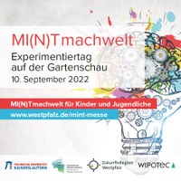 MI(N)TmachWelt – Experimentiertage auf der Gartenschau